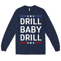 Drill Baby Drill T Shirt Support Usa Energy Independence T Shirt Long Sleeve Tee | Teevron