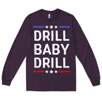 Plum drill baby drill t shirt support usa energy independence t shirt Long Sleeve Tee - linhVisuals