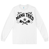 White mama tried guns Long Sleeve Tee - linhVisuals