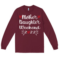 Burgundy mother daughter weekend 2022 girls trip family vacation t shirt Long Sleeve Tee - linhVisuals