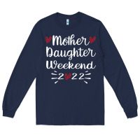 Navy mother daughter weekend 2022 girls trip family vacation t shirt Long Sleeve Tee - linhVisuals