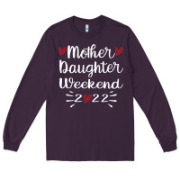 Mother Daughter Weekend 2022 Girls Trip Family Vacation T Shirt Long Sleeve Tee | Teevron