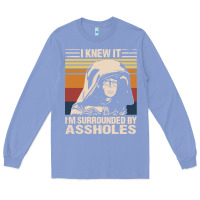 Colony Blue i knew it im surrounded by assholes Long Sleeve Tee - linhVisuals