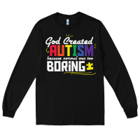 Black god created autism normal was too boring Long Sleeve Tee - linhVisuals