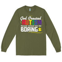 Army Green god created autism normal was too boring Long Sleeve Tee - linhVisuals
