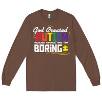God Created Autism Normal Was Too Boring Long Sleeve Tee | Teevron