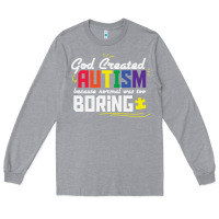Heather Grey god created autism normal was too boring Long Sleeve Tee - linhVisuals