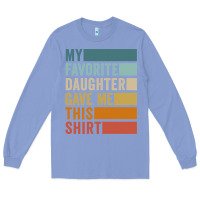 Colony Blue my favorite daughter gave me this shirt father's day pullover hoodie Long Sleeve Tee - linhVisuals