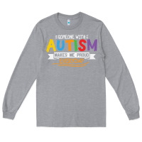 Heather Grey someone with autism makes me proud Long Sleeve Tee - linhVisuals