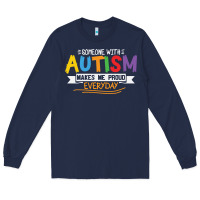 Navy someone with autism makes me proud Long Sleeve Tee - linhVisuals