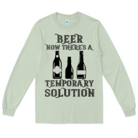 Matcha womens funny beer now there's a temporary solution drinking design v n Long Sleeve Tee - linhVisuals
