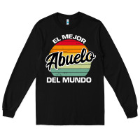 Black el mejor abuelo del mundo grandfather sweatshirt Long Sleeve Tee - linhVisuals