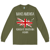 Army Green make america great britain again funny uk us Long Sleeve Tee - linhVisuals