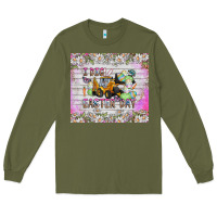 Army Green I Dig Easter Day Long Sleeve Tee - CowhideDigitalArt