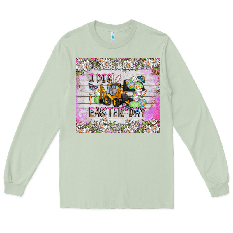 I Dig Easter Day Long Sleeve Tee by CowhideDigitalArt | Teevron