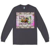 Smoke I Dig Easter Day Long Sleeve Tee - CowhideDigitalArt