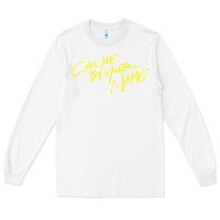 White Call Me By Your Name Long Sleeve Tee - linhVisuals