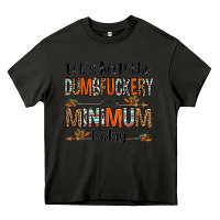 Asphalt let's keep the dumbfuckery to a minimum today olivia Heavy Core Tee - OliviaCreatesArt