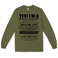 Army Green yes i'm a spoiled husband ..awesome wife t shirt Long Sleeve Tee - linhVisuals