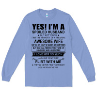Colony Blue yes i'm a spoiled husband ..awesome wife t shirt Long Sleeve Tee - linhVisuals