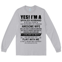 Moon Dust yes i'm a spoiled husband ..awesome wife t shirt Long Sleeve Tee - linhVisuals