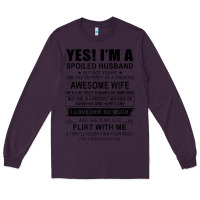 Plum yes i'm a spoiled husband ..awesome wife t shirt Long Sleeve Tee - linhVisuals