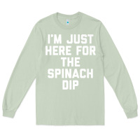 Matcha foodie appetizer i'm just here for the spinach dip premium t shirt Long Sleeve Tee - linhVisuals