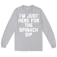 Moon Dust foodie appetizer i'm just here for the spinach dip premium t shirt Long Sleeve Tee - linhVisuals