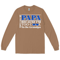 Toasted Coconut they call me papa because i'm too cool to be grandpa Long Sleeve Tee - linhVisuals