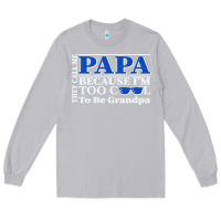 Moon Dust they call me papa because i'm too cool to be grandpa Long Sleeve Tee - linhVisuals