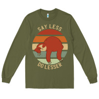 Army Green say less do lesser funny sloth Long Sleeve Tee - linhVisuals