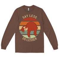 Chestnut say less do lesser funny sloth Long Sleeve Tee - linhVisuals