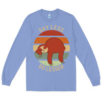 Colony Blue say less do lesser funny sloth Long Sleeve Tee - linhVisuals