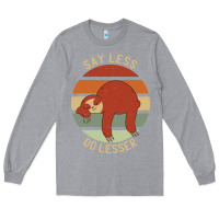 Heather Grey say less do lesser funny sloth Long Sleeve Tee - linhVisuals