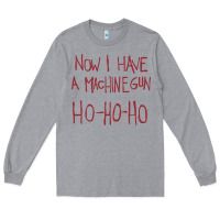 Heather Grey now i have a machine gun. ho ho ho Long Sleeve Tee - linhVisuals