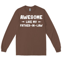 Chestnut awesome like my father in law funny fathers day gift men wom t shirt Long Sleeve Tee - linhVisuals