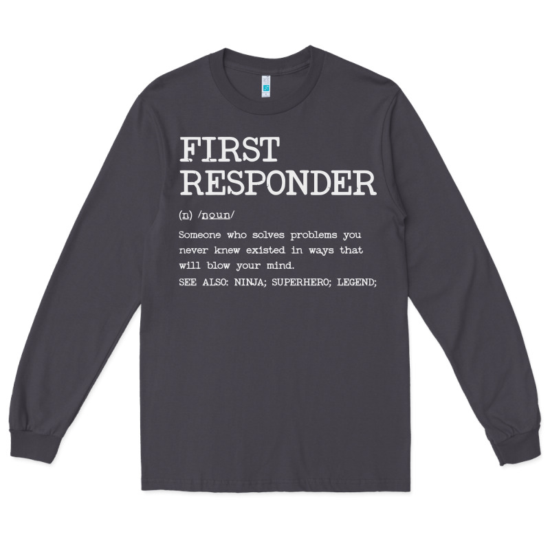 First Responder  Definition Design Long Sleeve Tee by linhVisuals | Teevron