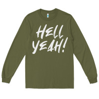 Army Green hell yeah! Long Sleeve Tee - linhVisuals