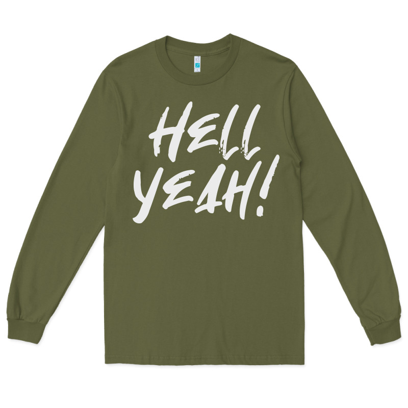 Hell Yeah! Long Sleeve Tee by linhVisuals | Teevron
