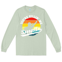 Matcha youre killing me smalls Long Sleeve Tee - linhVisuals