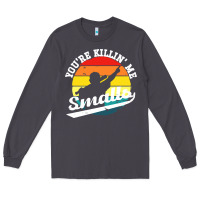 Smoke youre killing me smalls Long Sleeve Tee - linhVisuals