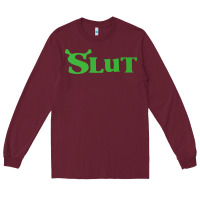 Burgundy SHREK SLUT GREEN SHIRT Long Sleeve Tee - linhVisuals