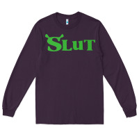 Shrek Slut Green Shirt Long Sleeve Tee | Teevron