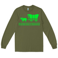 Army Green you have died of dysentery oregon trail Long Sleeve Tee - linhVisuals