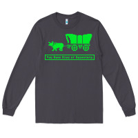 Smoke you have died of dysentery oregon trail Long Sleeve Tee - linhVisuals