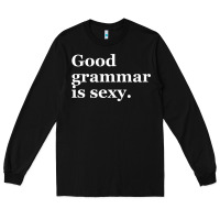 Black good grammar is sexy Long Sleeve Tee - linhVisuals