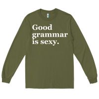Army Green good grammar is sexy Long Sleeve Tee - linhVisuals
