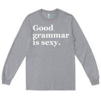 Heather Grey good grammar is sexy Long Sleeve Tee - linhVisuals
