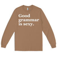 Toasted Coconut good grammar is sexy Long Sleeve Tee - linhVisuals