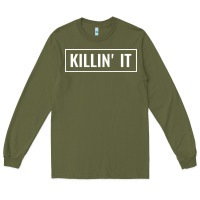 Army Green killin' it t Long Sleeve Tee - linhVisuals